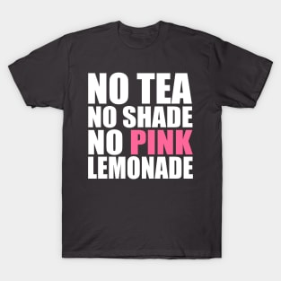 No Tea, No Shade, No Pink Lemonade T-Shirt